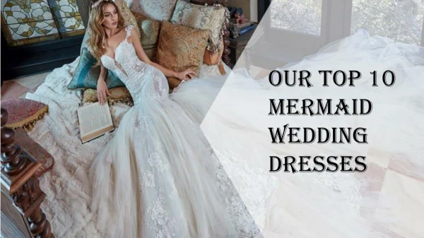 Top 10 Mermaid Wedding Dresses Collection