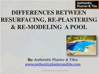 Differences Between Resurfacing, Re-Plastering & Re-Modeling a Pool - slide 1