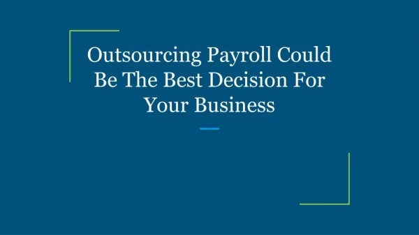 Outsourcing Payroll Could Be The Best Decision For Your Business