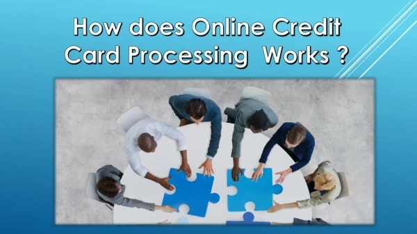 How does Online Credit Card Processing Works?