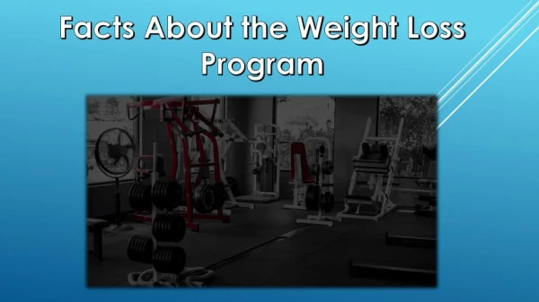 Facts about the Weight Loss Program