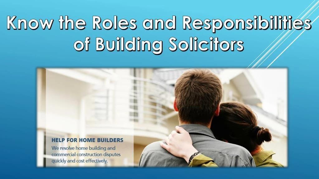 know the roles and responsibilities of building solicitors