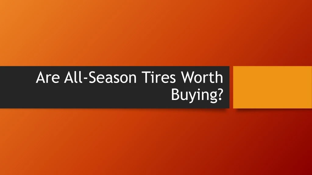 are all season tires worth