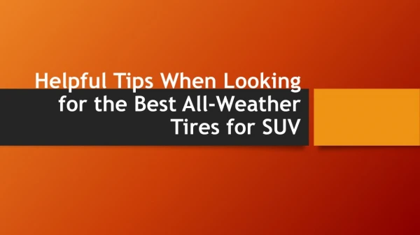 Helpful Tips When Looking for the Best All-Weather Tires for SUV