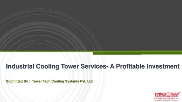 Industrial Cooling Tower Services - A Profitable Investment