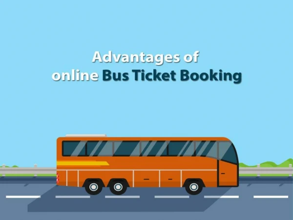 Advantages of online bus ticket booking