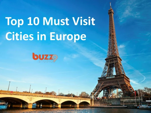 Top 10 Must Visit Cities in Europe - The Best Cities in Europe