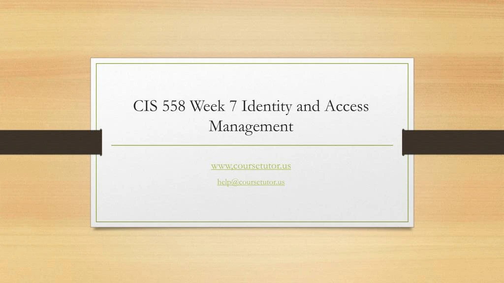 cis 558 week 7 identity and access management
