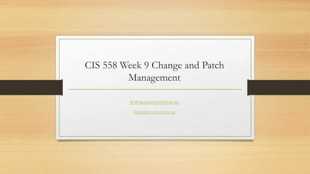 cis 558 week 9 change and patch management