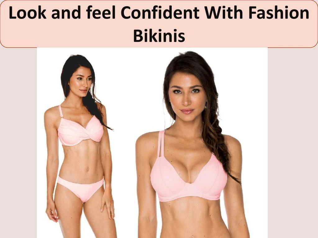 look and feel confident with fashion bikinis