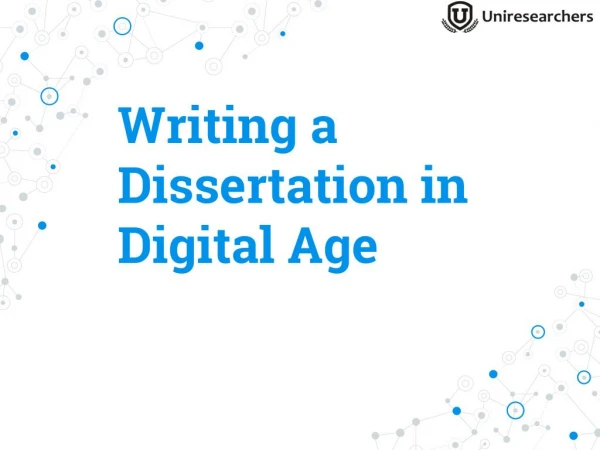 Writing a Dissertation in Digital Age