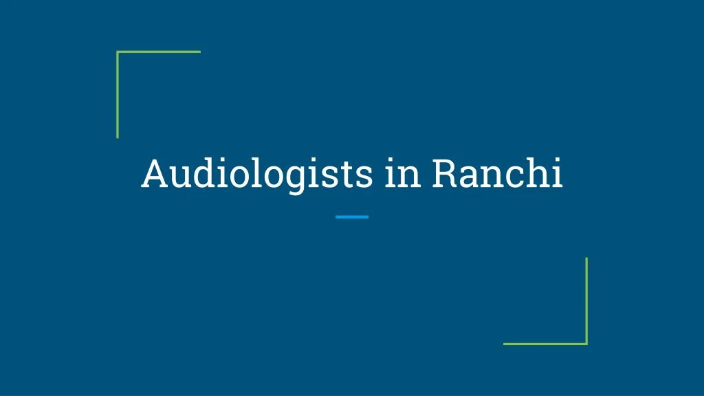 audiologists in ranchi