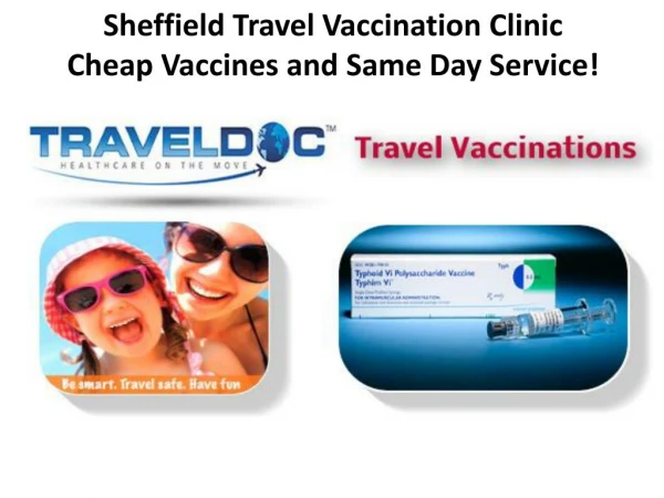 Sheffield Travel Vaccination Clinic-Cheap Vaccines and Same Day Service!