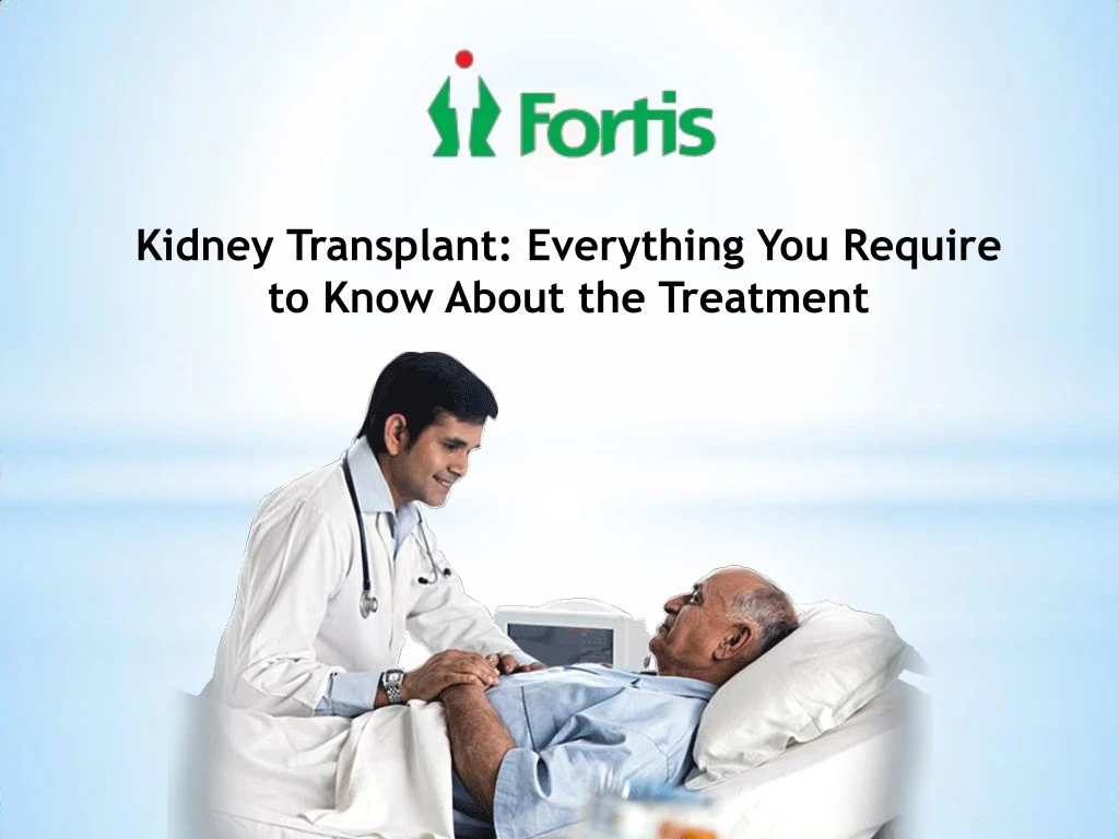 kidney transplant everything you require to know