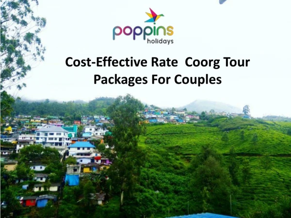 Poppins Holidays: Coorg Tour Really Unforgettable Select Tour Packages