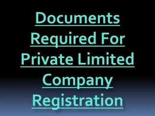 Documents Required For Private Limited Company Registration - slide 1