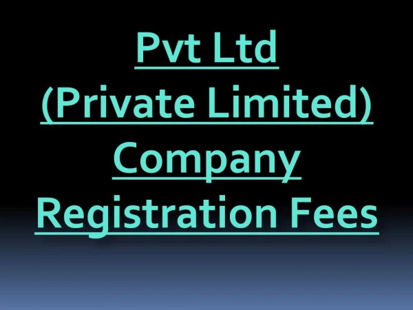 Pvt Ltd (Private Limited) Company Registration Fees