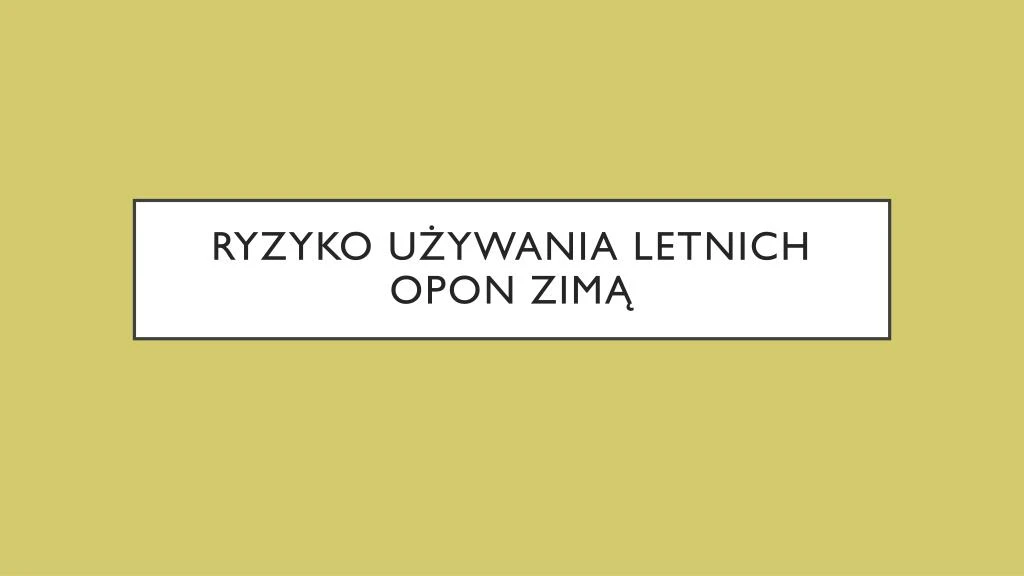 ryzyko u ywania letnich opon zim