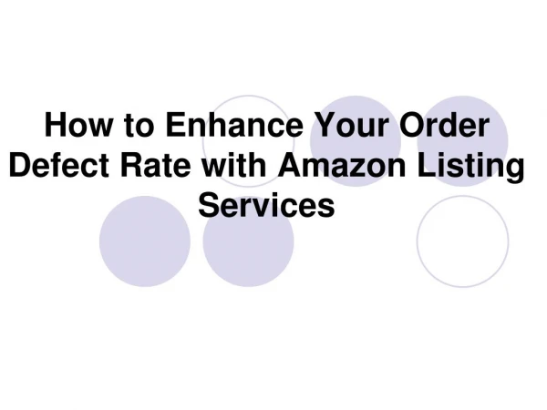 Amazon Listing Services - Enhance Your Order Defect Rate