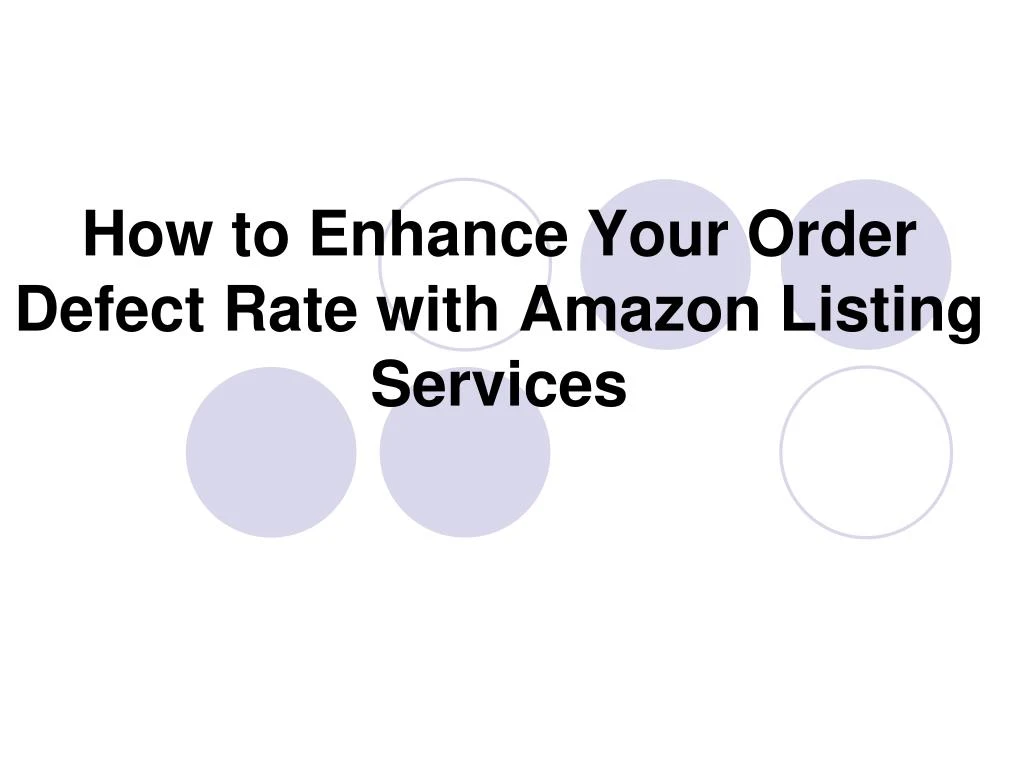 how to enhance your order defect rate with amazon listing services