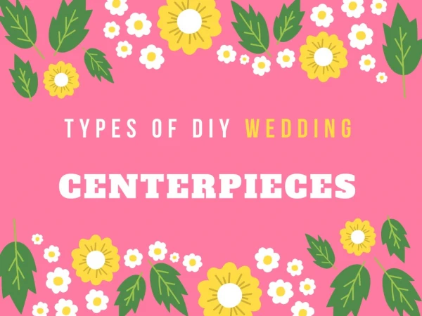 Types of DIY Wedding Centerpieces