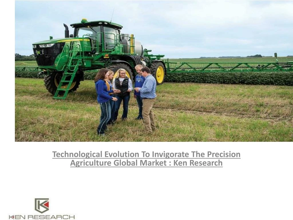 technological evolution to invigorate the precision agriculture global market ken research