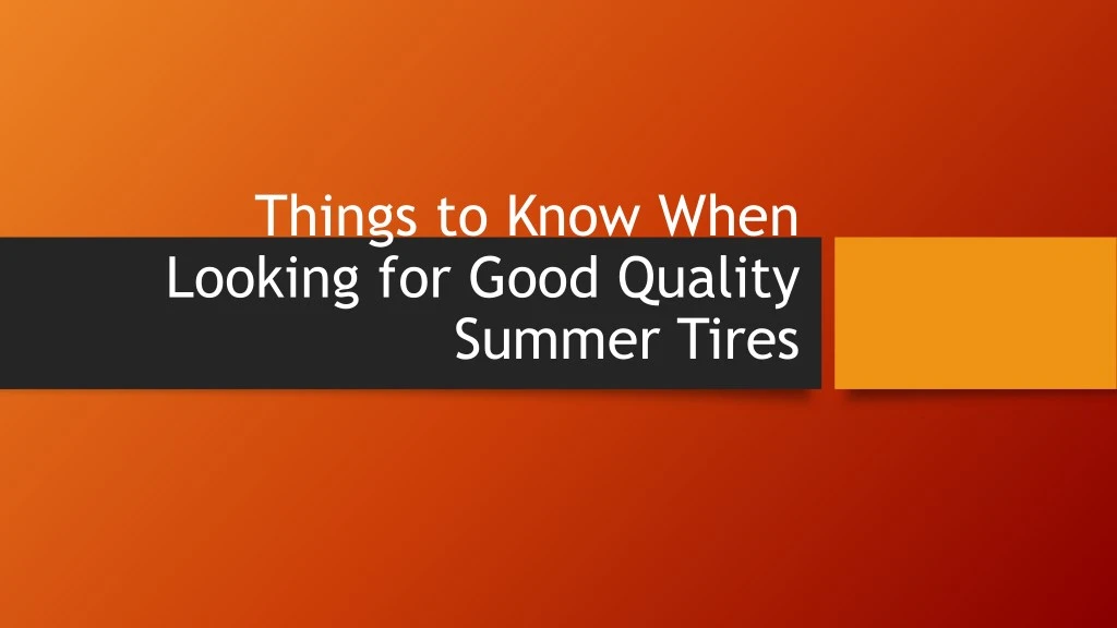things to know when looking for good quality