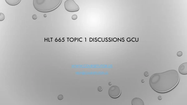 HLT 665 Topic 1 Discussions GCU