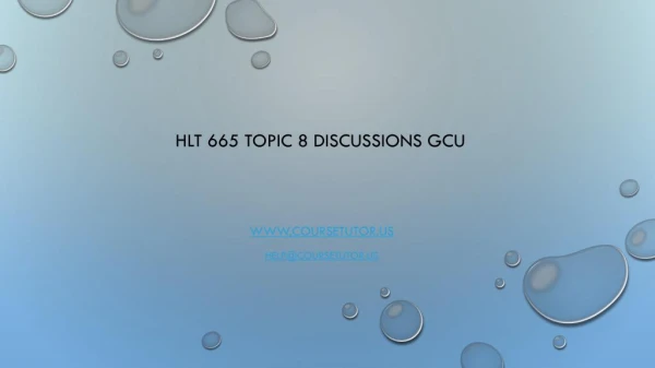 hlt 665 topic 8 discussions gcu