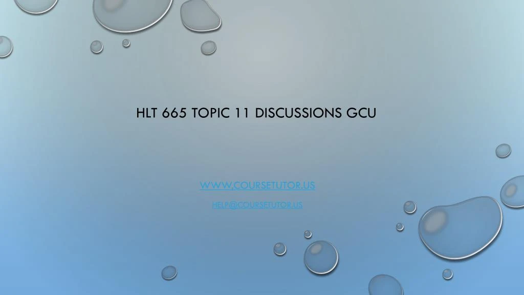 hlt 665 topic 11 discussions gcu