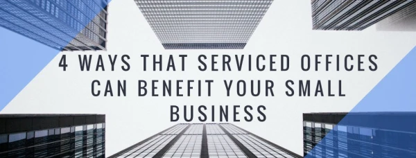 4 ways that serviced offices can benfit your small business