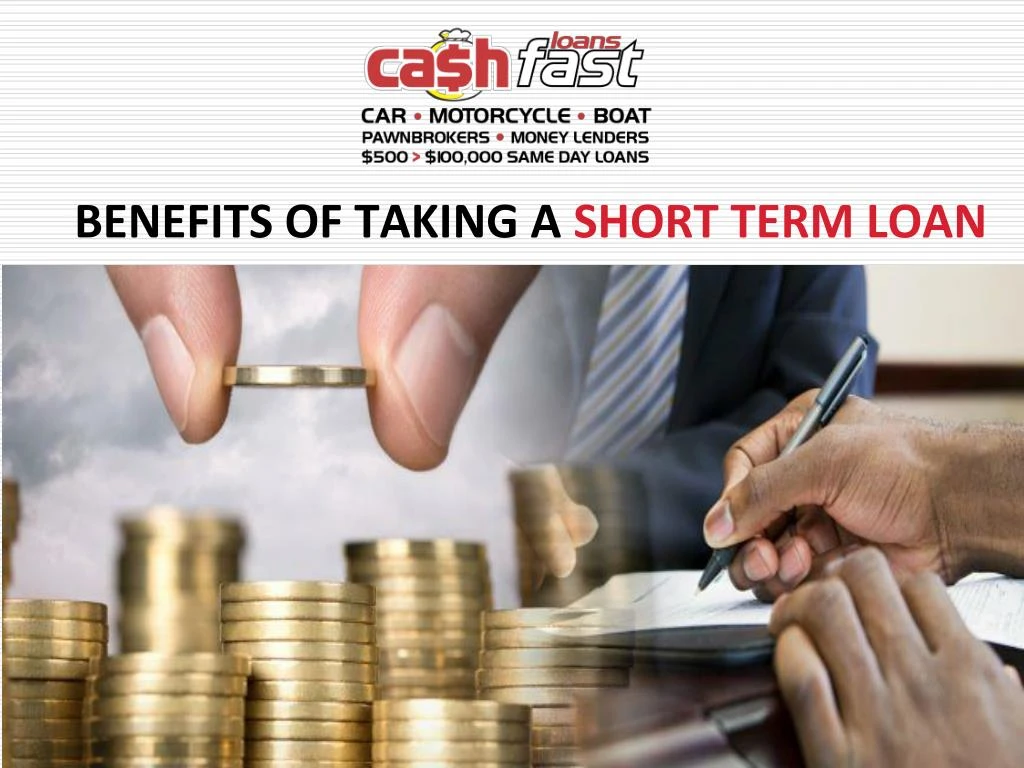benefits of taking a short term loan