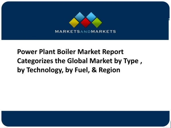 Power Plant Boiler Market Forecast to 2021– Key Players, Competitive Landscape and Regional Analysis