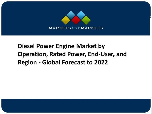 Diesel Power Engine Market by Operation, Rated Power, End-User, and Region - Global Forecast to 2022