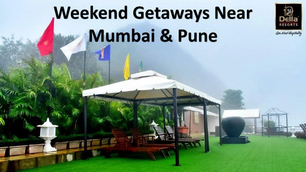 weekend getaways near mumbai pune