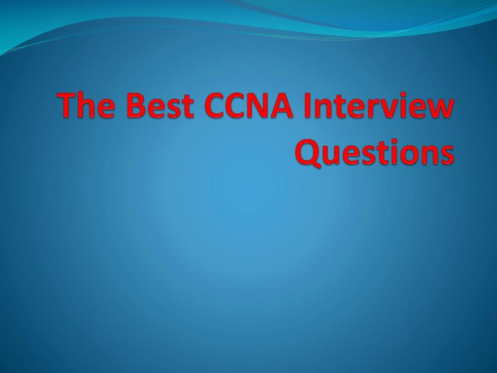 the best ccna interview questions