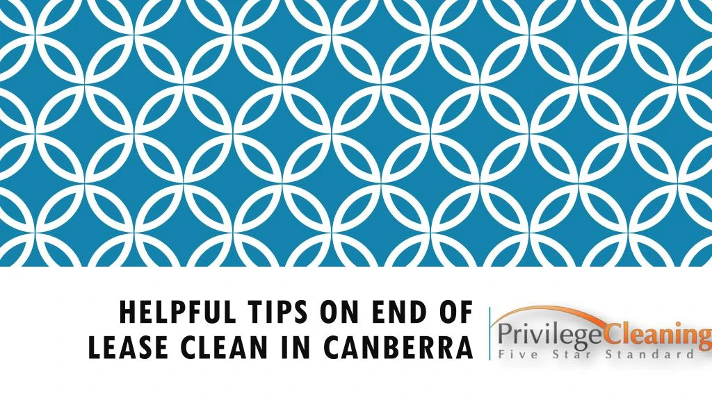 helpful tips on end of lease clean in canberra