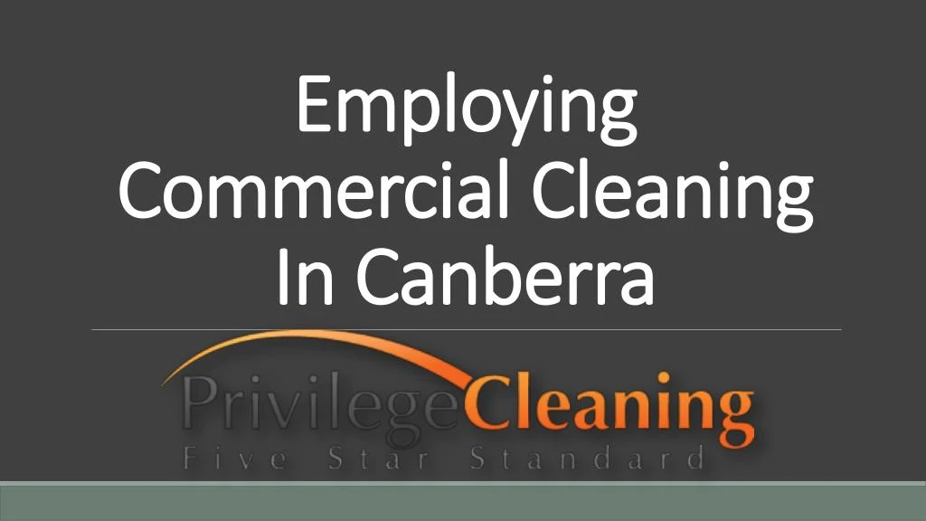 employing commercial cleaning in canberra