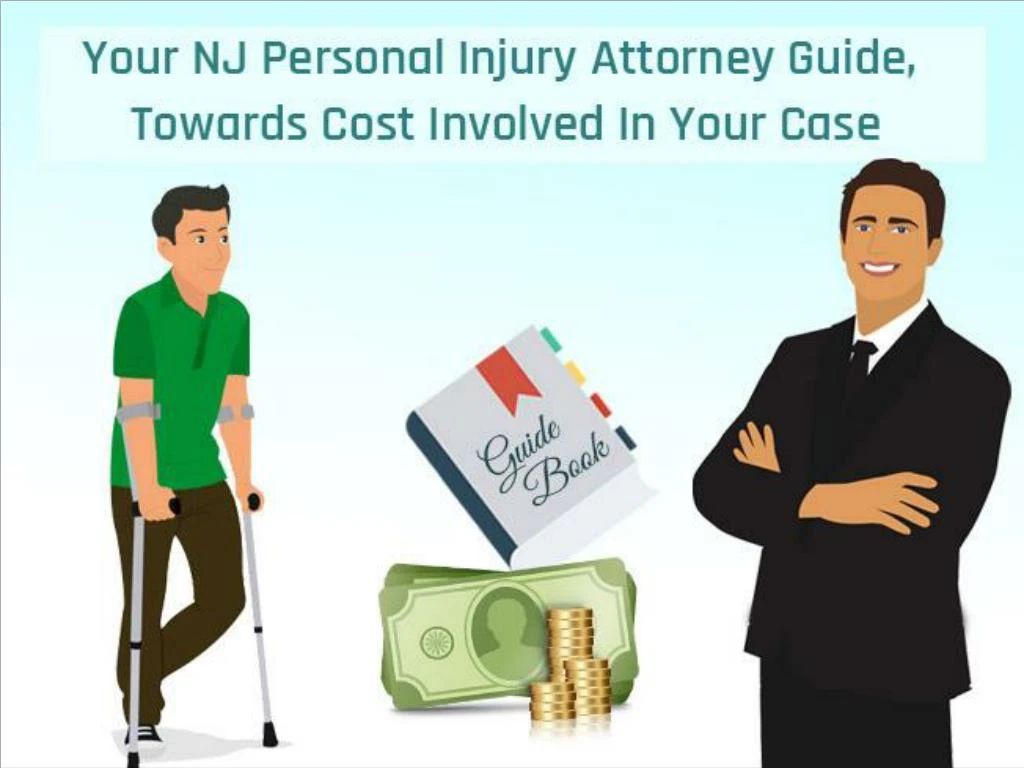your nj personal injury attorney guide towards cost involved in your case