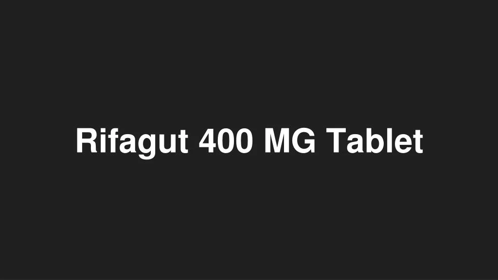 rifagut 400 mg tablet