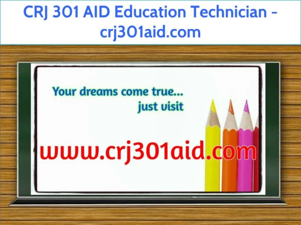 CRJ 301 AID Education Technician / crj301aid.com
