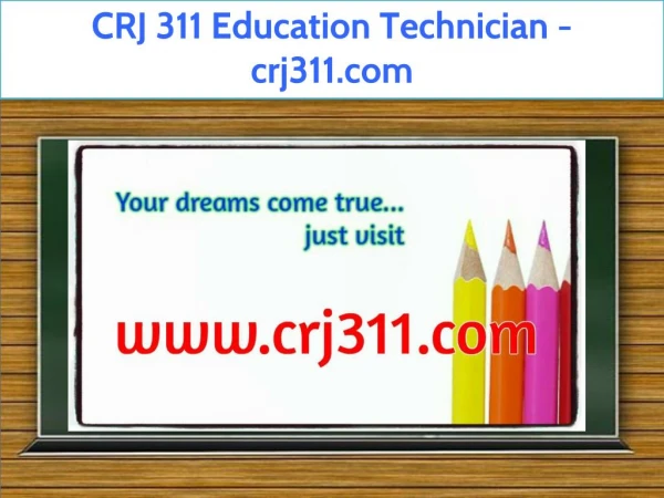 CRJ 311 Education Technician / crj311.com