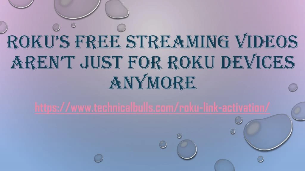 roku s free streaming videos aren t just for roku devices anymore
