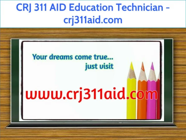 CRJ 311 AID Education Technician / crj311aid.com
