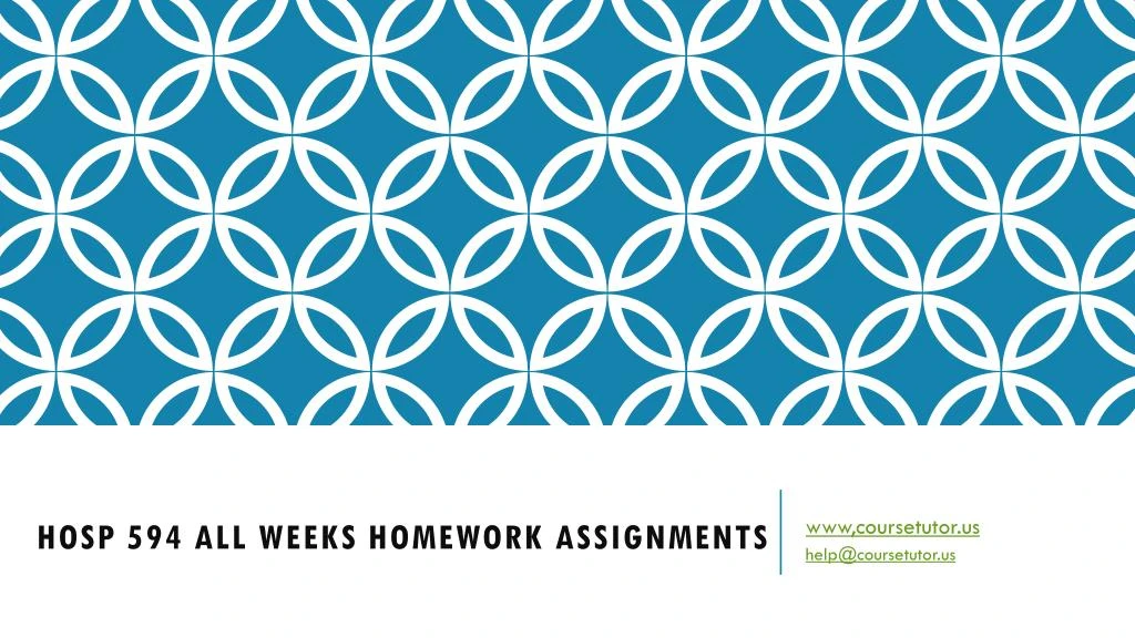 hosp 594 all weeks homework assignments