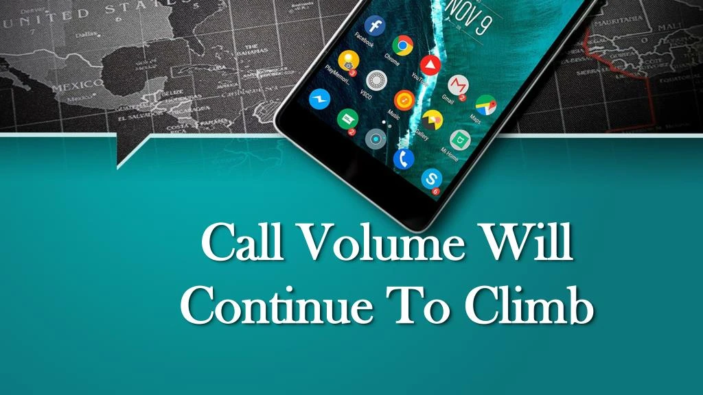 call volume will continue to climb