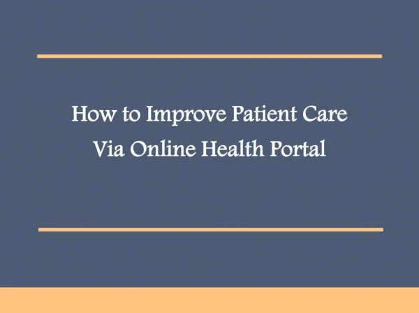 How to Improve Patient Care Via Online Health Portal