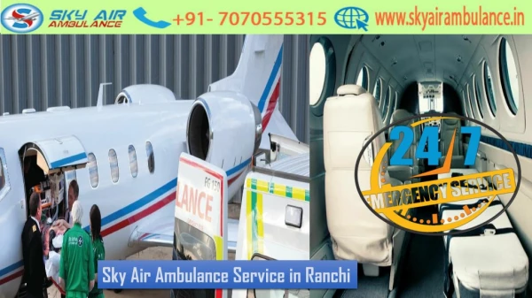 Get Sky Air Ambulance from Ranchi to Delhi with Paramedical Staffs