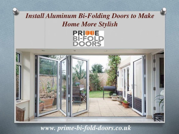 Install aluminum bi folding doors to make home more stylish