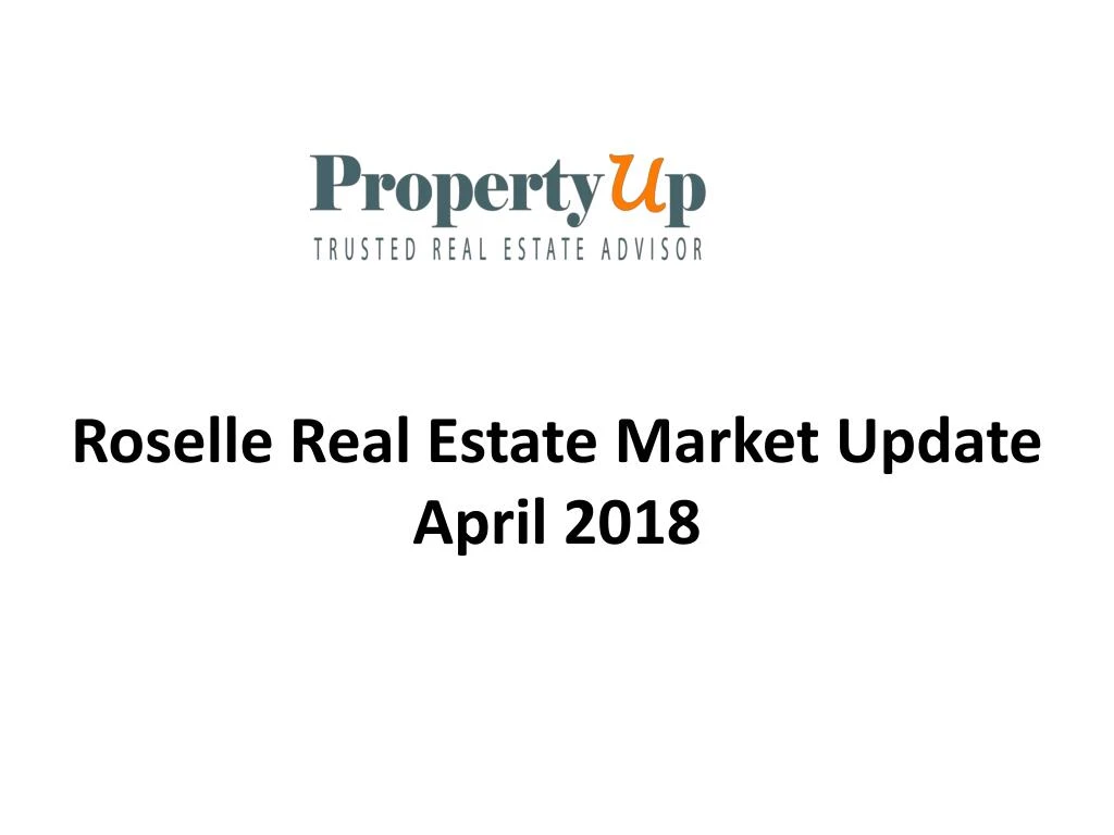 roselle real estate market update april 2018